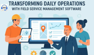 Field Service Management Software FSM Software Service CRM